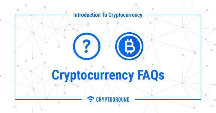 Cryptocurrency FAQs